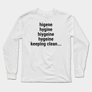 Hygiene - keeping clean Long Sleeve T-Shirt